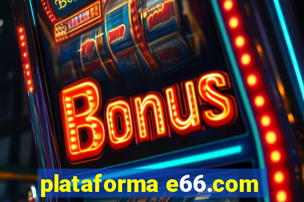 plataforma e66.com